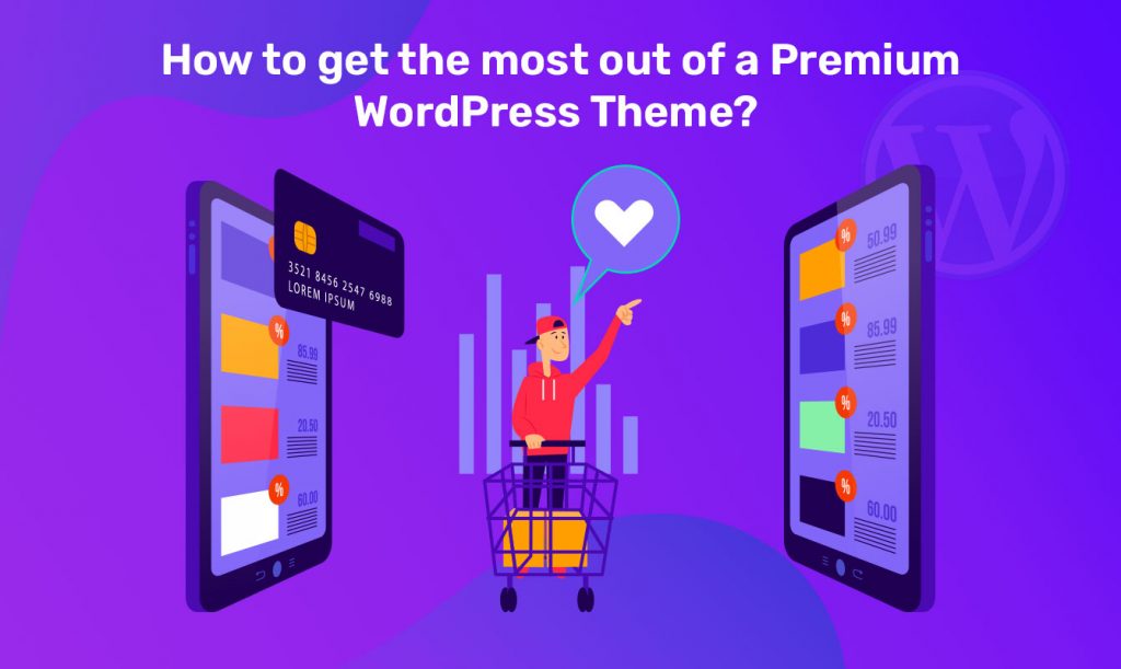 10 pre wp theme | How to get the most out of a Premium Wordpress Theme?