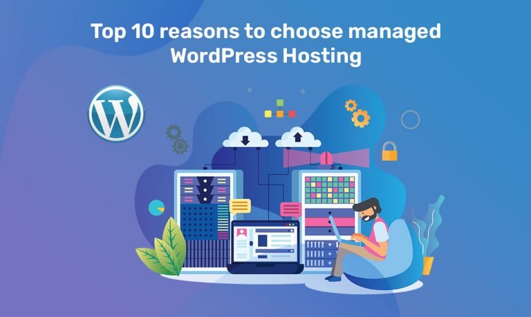 Top 10 reasons to choose managed WordPress Hosting - RSTheme