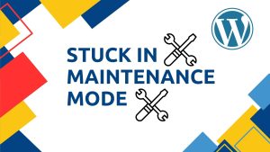 14 Most Common WordPress Errors and How to Resolve Them 9 Stuck in Maintenance Mode