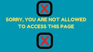14 Most Common WordPress Errors and How to Resolve Them 13 Sorry, You Are Not Allowed to Access This Page