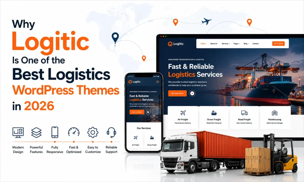Why Logitic Is the Best Transportation & Logistics WordPress Theme in 2026 4 best | Why Logitic Is the Best Transportation & Logistics WordPress Theme in 2026