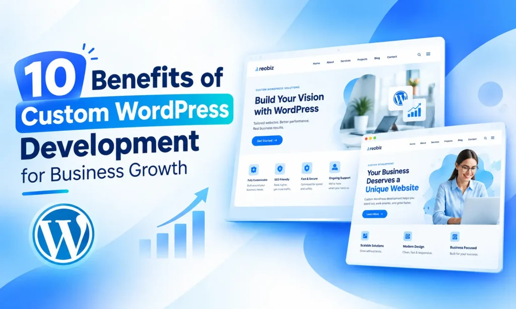 10 Benefits of Custom WordPress Development for Business Growth 3 10 Benefits of Custom WordPress Development for Business Growth